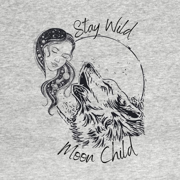 Stay Wild Moon Child by Gifts of Recovery